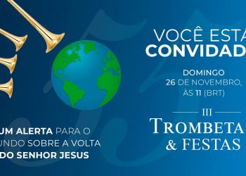 Igreja Cristã Maranata convida a todos para a 3ª edição do ‘Trombetas e Festas’