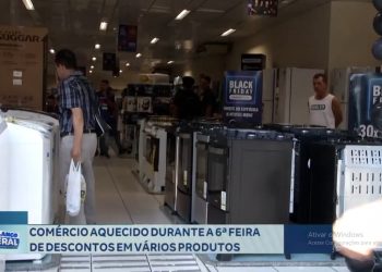 BLACK FRIDAY: comércio aquecido durante a sexta-feira de descontos em vários produtos