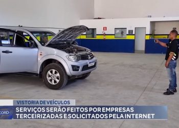 VISTORIA DE VEÍCULOS: serviços serão feitos por empresas terceirizadas