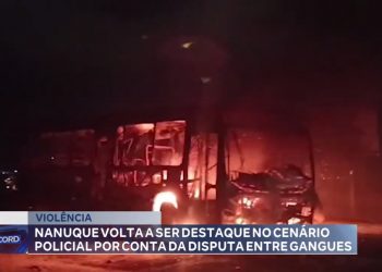 Nanuque volta a ser destaque no cenário policial por conta da disputa entre gangues