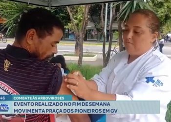Combate às arboviroses: evento realizado no fim de semana movimenta a Praça dos Pioneiros em GV