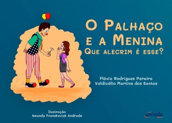 Livro “O Palhaço e a Menina” traz a experiência dos Anjos da Alegria na ala pediátrica do Hospital Municipal