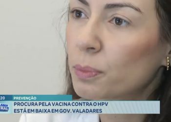 Prevenção: procura pela vacina contra o HPV está em baixa em Valadares