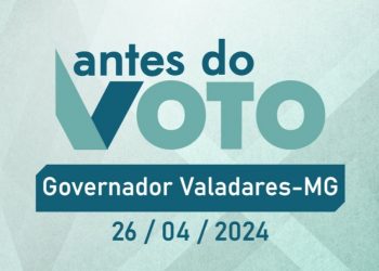 Valadares sedia quarta edição do projeto ‘Antes do Voto’