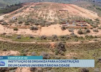 Campus UFJF-GV: instituição se organiza para a construção de um campus universitário na cidade