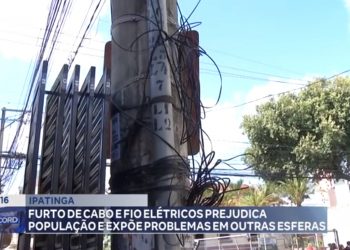 Ipatinga: furto de cabos e fios elétricos além de prejudicar a população, expõe problemas em outras esferas