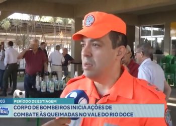 Período de estiagem: Corpo de Bombeiros inicia ações de combate às queimadas no Vale do Rio Doce