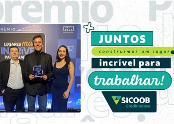 Sicoob Crediriodoce recebe Prêmio Lugares Mais Incríveis para Trabalhar