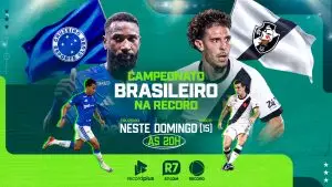 TV Leste|RECORD exibe Cruzeiro x Vasco pelo Campeonato Brasileiro neste domingo