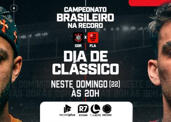 TV Leste/RECORD transmite Corinthians x Flamengo neste domingo pelo Brasileirão