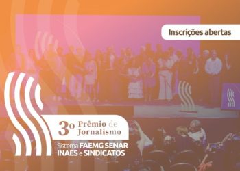 Inscrições abertas para o 3º Prêmio de Jornalismo Sistema Faemg Senar, Inaes e Sindicatos