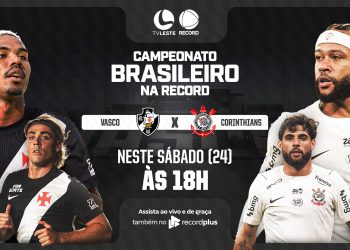 Corinthians x Vasco se enfrentam pelo Brasileirão com transmissão da TV Leste RECORD